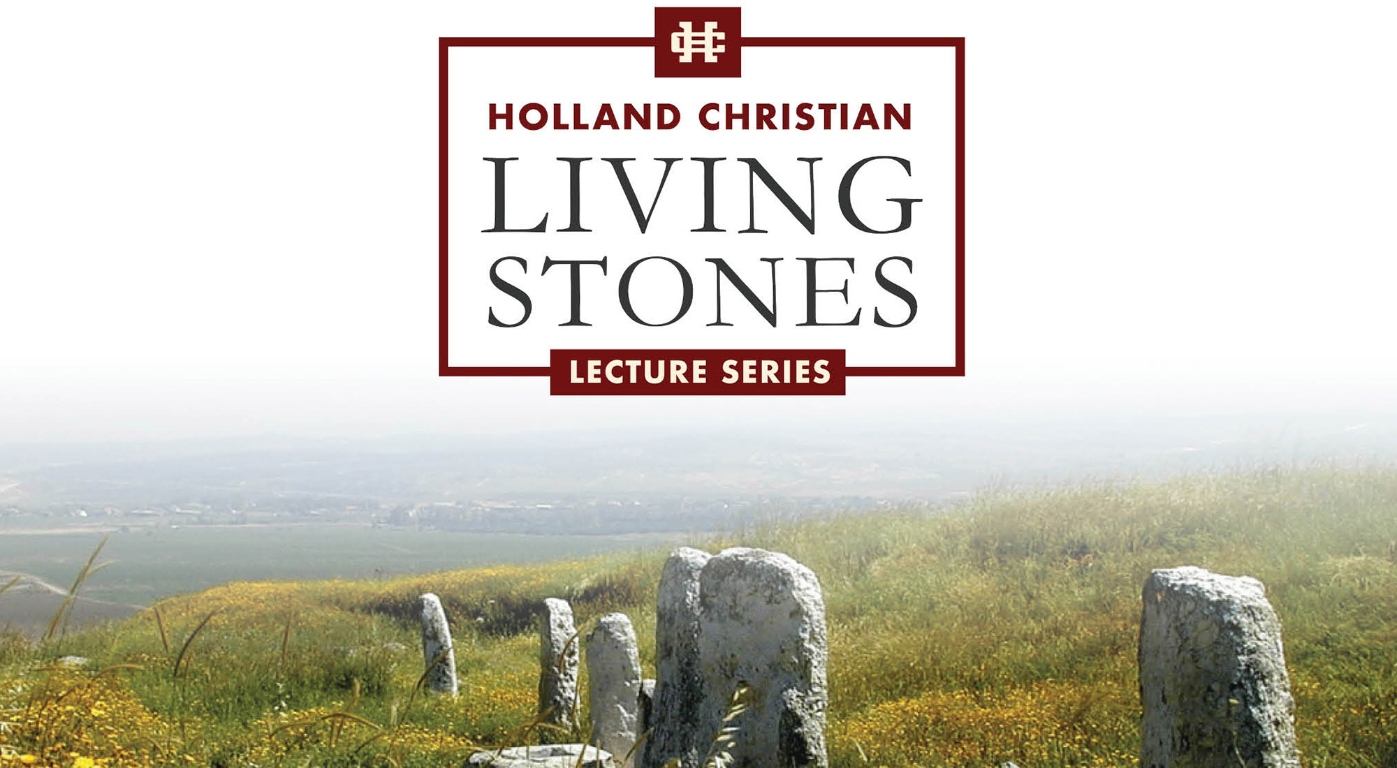 Living Stones Lecture series logo over living stones standing in a field in Israel.